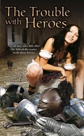 Cover: The Trouble With Heroes - Astra Publishing House