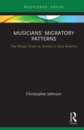 Cover: Musicians' Migratory Patterns: The African Drum as Symbol in Early America - Routledge