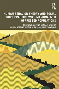 Enlarge image Cover: Human Behavior Theory and Social Work Practice with Marginalized Oppressed Populations - Routledge
