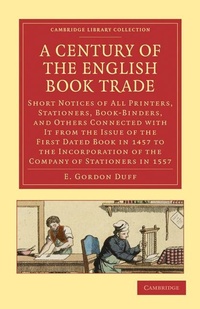Enlarge image Cover: A Century of the English Book Trade - Cambridge University Press