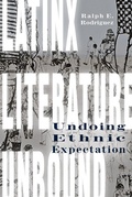 Cover: Latinx Literature Unbound - Fordham University Press