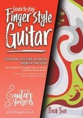 Cover: Guitarfingers Book Two 12 Spanish and Latin American Songs for Intermediate Guitar - Greensmith Music