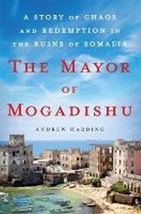 Enlarge image Cover: The Mayor of Mogadishu - St Martin's Press