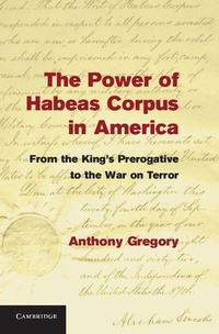 Enlarge image Cover: The Power of Habeas Corpus in America - Cambridge University Press