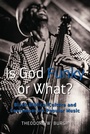 Cover: Is God Funky or What? - Peter Lang Verlag