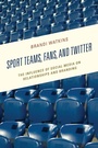 Cover: Sport Teams, Fans, and Twitter - Lexington Books