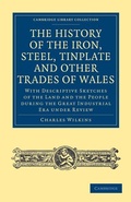 Cover: History of the Iron, Steel, Tinplate and Other Trades of Wales - Cambridge University Press