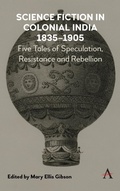 Cover: Science Fiction in Colonial India, 1835-1905 - Anthem Press