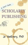 Cover: Scholarly Publishing - Jo VanEvery