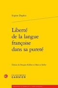 Cover: Liberte de la Langue Francoise Dans Sa Purete - Classiques Garnier
