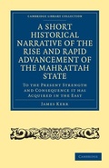 Cover: A Short Historical Narrative of the Rise and Rapid Advancement of the Mahrattah State - Cambridge University Press