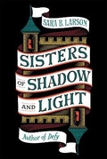 Cover: Sisters of Shadow and Light - St Martin's Press