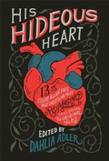 Cover: His Hideous Heart - Flatiron Books