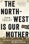 Cover: The North-West Is Our Mother - HarperCollins Canada