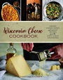 Cover: Wisconsin Cheese Cookbook - Globe Pequot Press