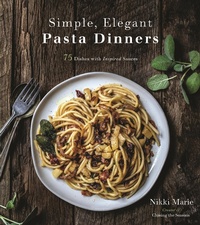 Abbildung von: Simple, Elegant Pasta Dinners - Page Street Publishing