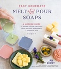 Cover: Easy Homemade Melt and Pour Soaps - Page Street Publishing
