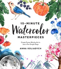 Abbildung von: 15-Minute Watercolor Masterpieces - Page Street Publishing