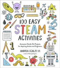Abbildung von: 100 Easy STEAM Activities - Page Street Kids