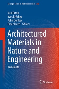 Enlarge image Cover: Architectured Materials in Nature and Engineering - Springer