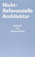 Cover: Nicht-Referentielle Architektur - Park Books