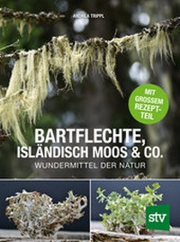 Abbildung von: Bartflechte, Isländisch Moos & Co. - Stocker, L