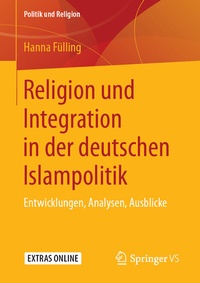 Abbildung von: Religion und Integration in der deutschen Islampolitik - Springer VS