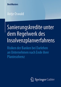 Abbildung von: Sanierungskredite unter dem Regelwerk des Insolvenzplanverfahrens - Springer Gabler
