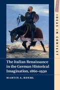 Cover: The Italian Renaissance in the German Historical Imagination, 1860-1930 - Cambridge University Press