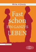 Cover: Fast schon ein ganzes Leben - Lauinger Verlag