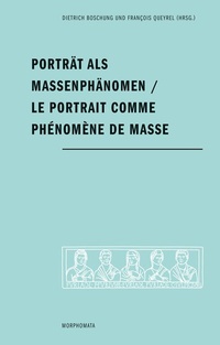 Abbildung von: Porträt als Massenphänomen - Le portrait comme phénomène de masse - Brill | Fink