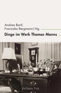 Cover: Dinge im Werk Thomas Manns - Brill Deutschland