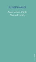 Cover: Angst, Verlust, W&uuml;rde, Alter und weiteres - L&ouml;cker Verlag