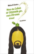 Cover: Wenn das Leben dir Limonade gibt, mach Zitronen draus! - SATYR Verlag