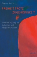 Cover: Freiheit trotz Zugeh&ouml;rigkeit - Brill Deutschland