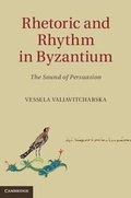 Cover: Rhetoric and Rhythm in Byzantium - Cambridge University Press