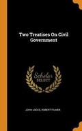 Cover: Two Treatises on Civil Government - Franklin Classics Trade Press