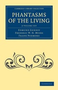 Cover: Phantasms of the Living 2 Volume Set - Cambridge University Press
