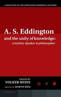 Enlarge image Cover: A.S. Eddington and the Unity of Knowledge: Scientist, Quaker and Philosopher - Cambridge University Press