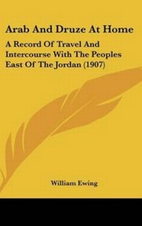 Enlarge image Cover: Arab And Druze At Home - Kessinger Publishing