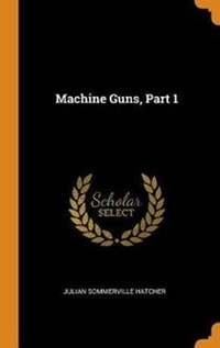 Enlarge image Cover: Machine Guns, Part 1 - Franklin Classics Trade Press