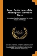 Cover: Report on the Lands of the Arid Region of the United States - Franklin Classics Trade Press