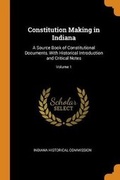 Cover: Constitution Making in Indiana - Franklin Classics Trade Press
