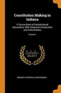 Enlarge image Cover: Constitution Making in Indiana - Franklin Classics Trade Press
