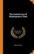 Cover: The Animal-Lore of Shakespeare's Time - Franklin Classics Trade Press