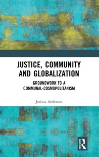 Enlarge image Cover: Justice, Community and Globalization - Routledge