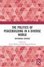 Cover: The Politics of Peacebuilding in a Diverse World - Routledge