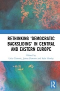 Cover: Rethinking 'Democratic Backsliding' in Central and Eastern Europe - Routledge