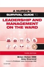 Cover: A Nurse's Survival Guide to Leadership and Management on the Ward - Elsevier