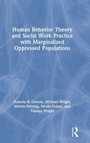 Cover: Human Behavior Theory and Social Work Practice with Marginalized Oppressed Populations - Routledge